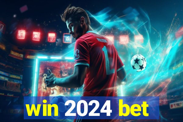 win 2024 bet