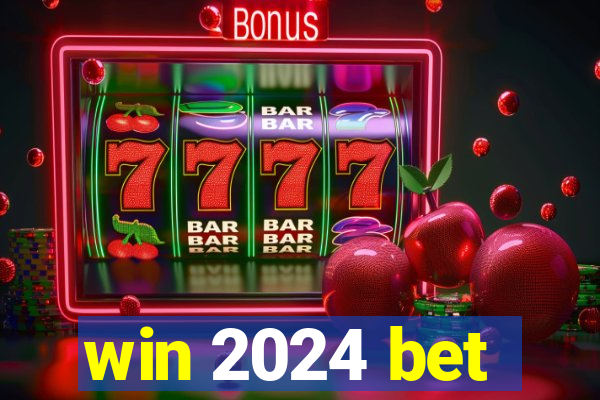 win 2024 bet