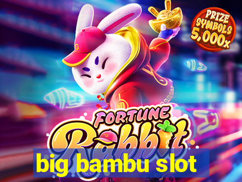 big bambu slot