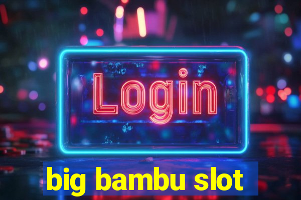 big bambu slot