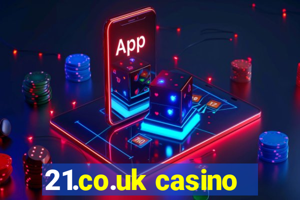 21.co.uk casino