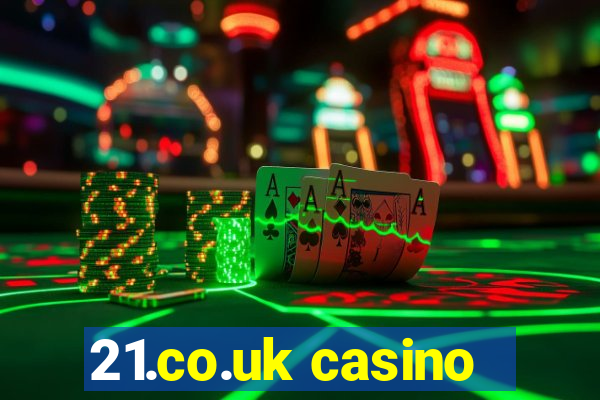 21.co.uk casino