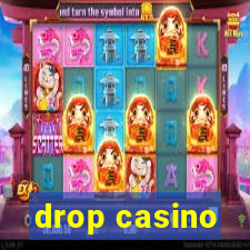 drop casino