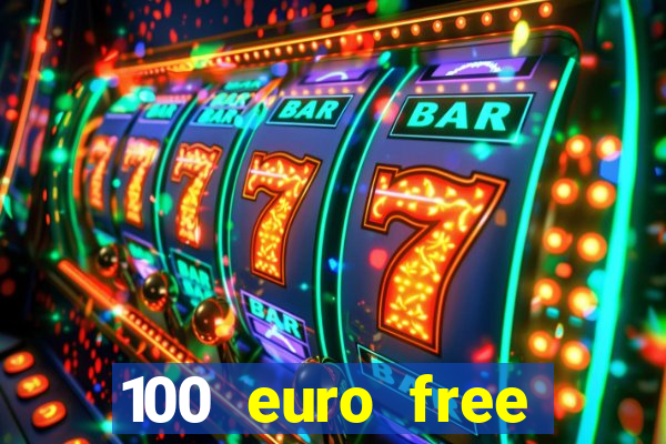 100 euro free casino bonus