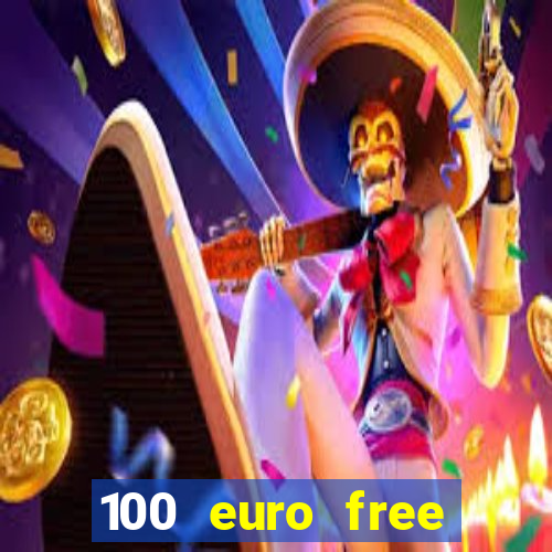 100 euro free casino bonus