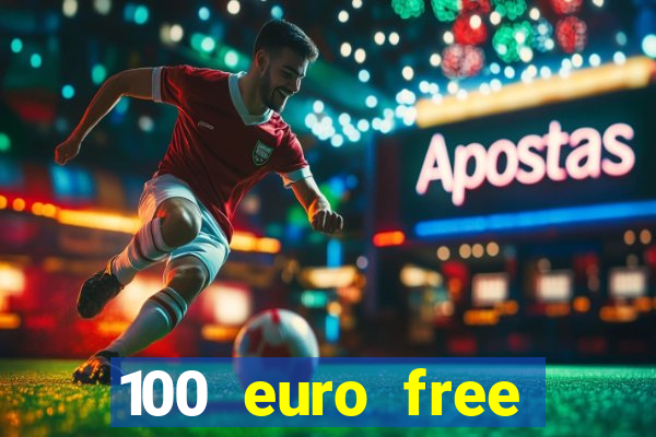 100 euro free casino bonus