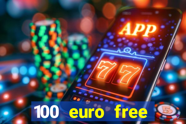 100 euro free casino bonus