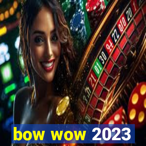 bow wow 2023