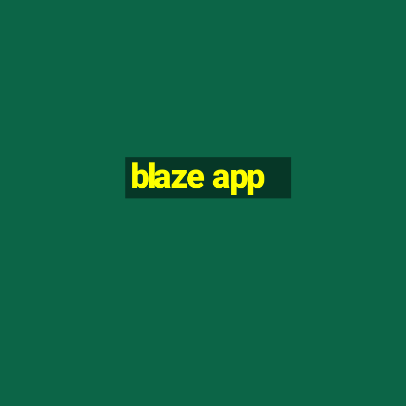 blaze app