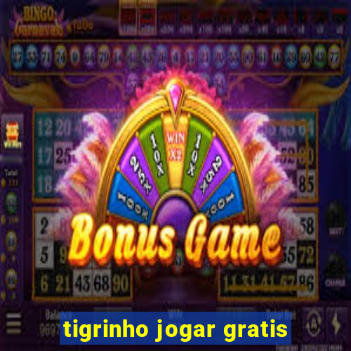 tigrinho jogar gratis