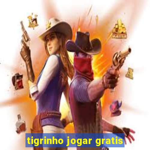 tigrinho jogar gratis