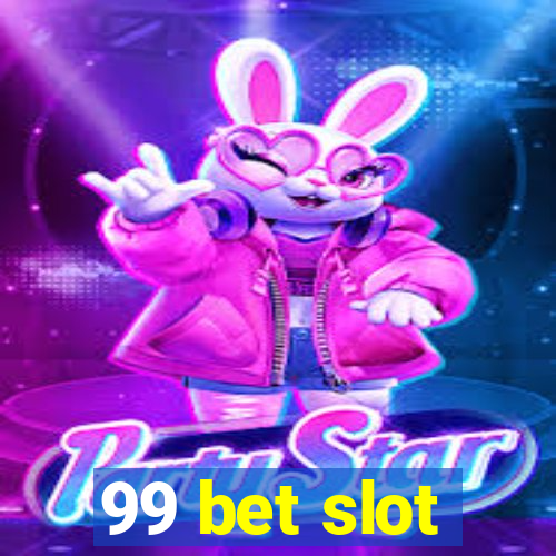 99 bet slot