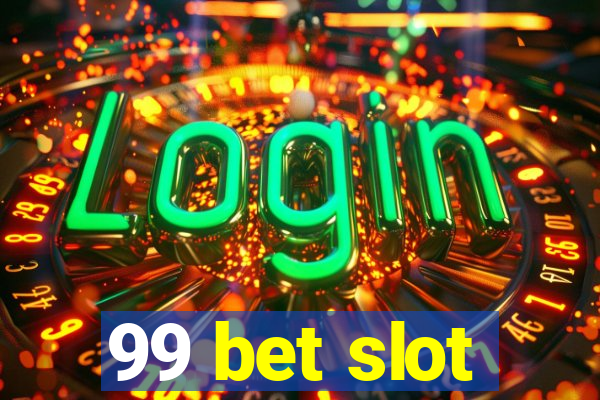 99 bet slot