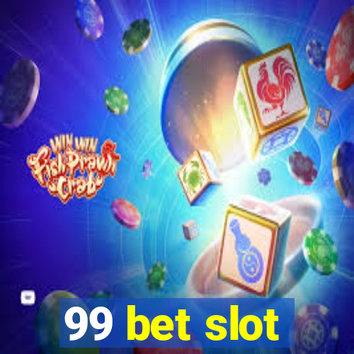 99 bet slot