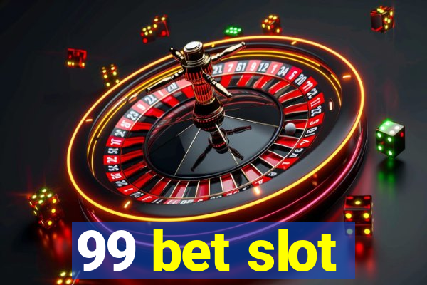 99 bet slot