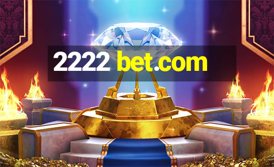 2222 bet.com