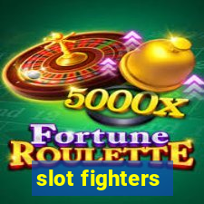 slot fighters