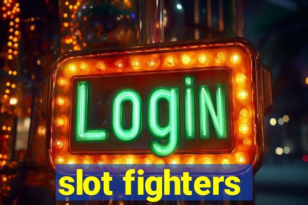 slot fighters