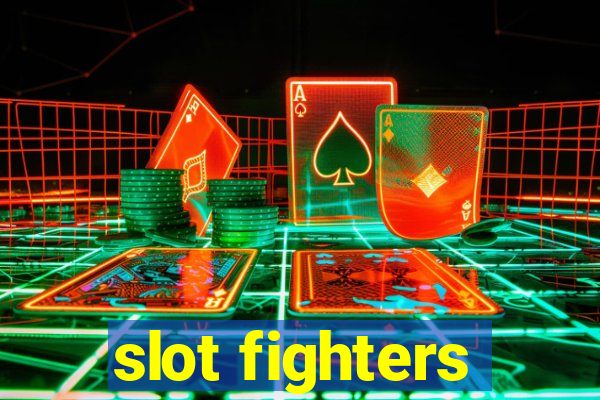 slot fighters