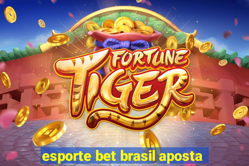 esporte bet brasil aposta