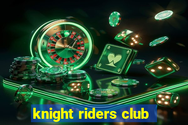 knight riders club