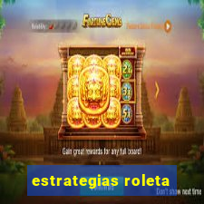 estrategias roleta