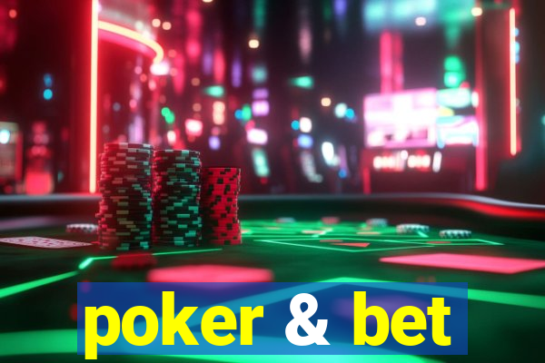 poker & bet