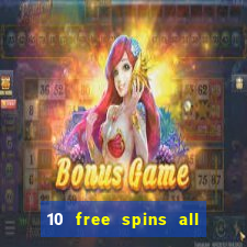 10 free spins all british casino