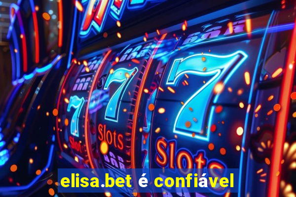 elisa.bet é confiável