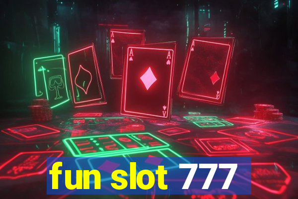 fun slot 777