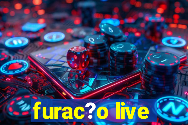 furac?o live