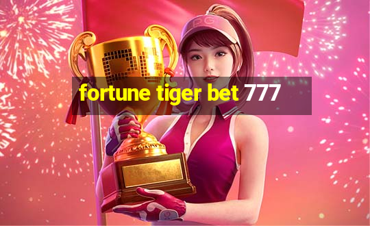 fortune tiger bet 777