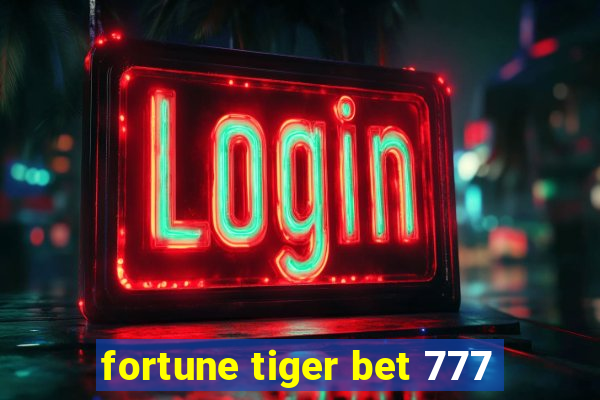 fortune tiger bet 777