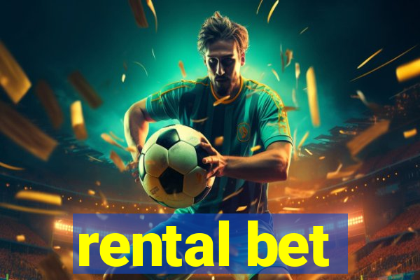 rental bet