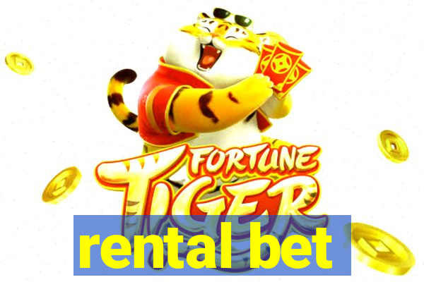 rental bet