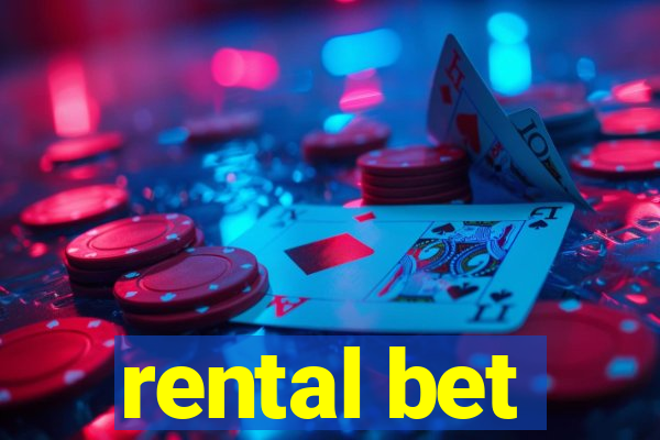 rental bet