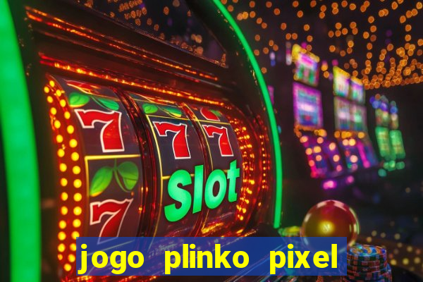 jogo plinko pixel é confiável