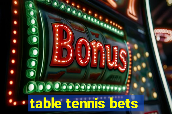 table tennis bets