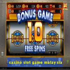 casino slot game malaysia