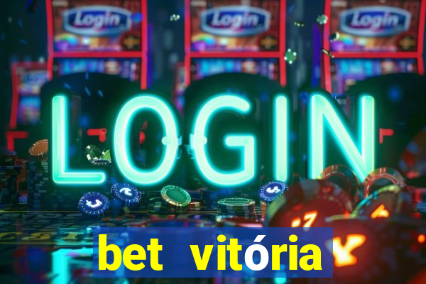 bet vitória apostas online