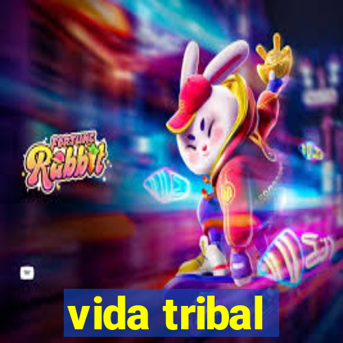 vida tribal