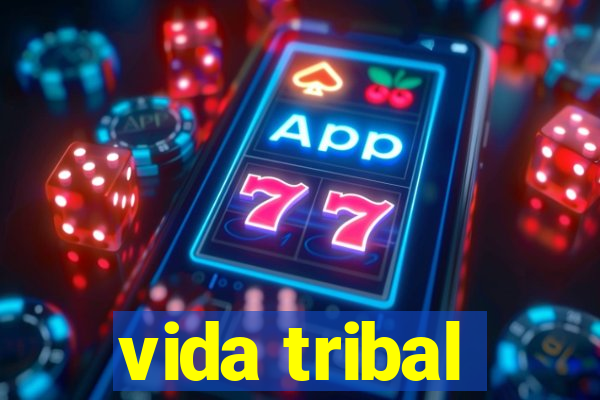 vida tribal