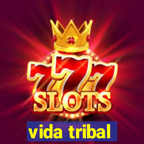 vida tribal