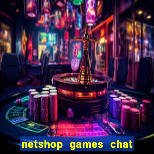 netshop games chat ao vivo