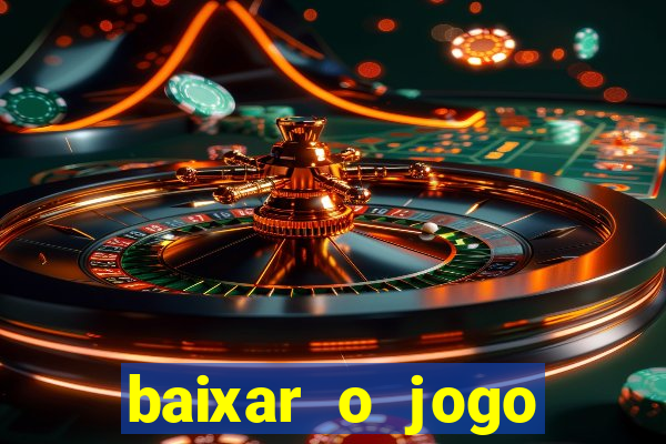 baixar o jogo candy crush