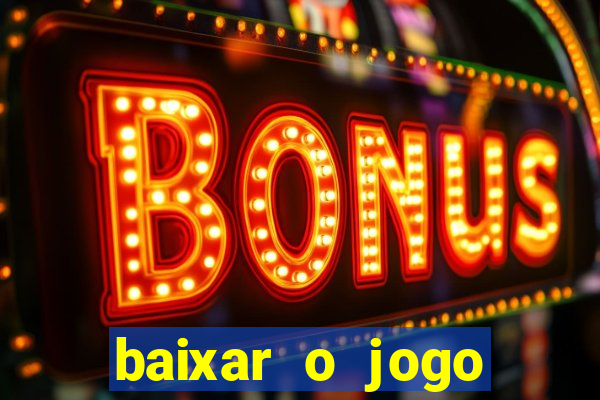 baixar o jogo candy crush