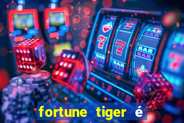 fortune tiger é legalizado no brasil