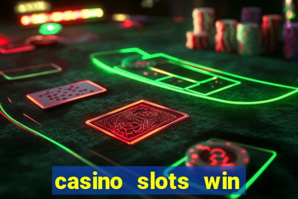 casino slots win real money