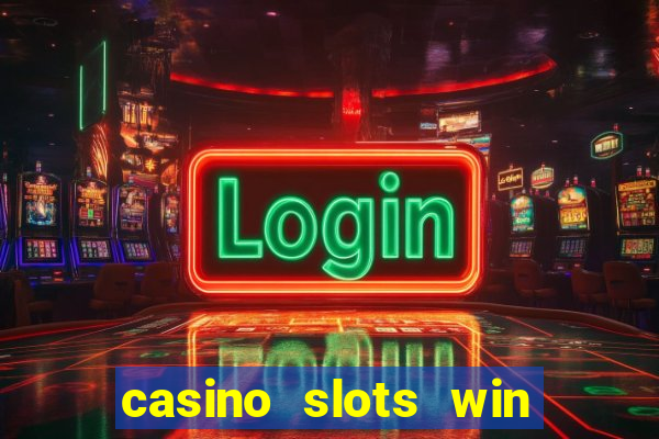 casino slots win real money