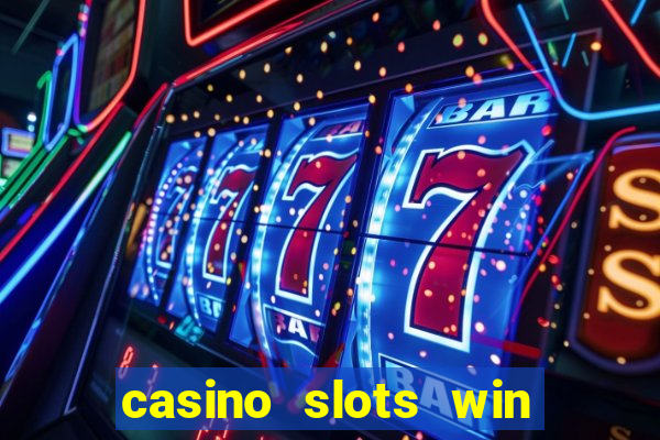 casino slots win real money